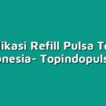 10 Aplikasi Refill Pulsa Terbaik di Indonesia