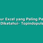 10 Fitur Excel yang Paling Penting untuk Diketahui