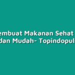 Cara Membuat Makanan Sehat dengan Cepat dan Mudah