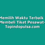 Cara Memilih Waktu Terbaik untuk Membeli Tiket Pesawat
