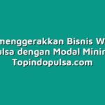 Cara menggerakkan Bisnis Warung Pulsa dengan Modal Minim
