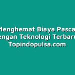 Cara Menghemat Biaya Pascabayar dengan Teknologi Terbaru