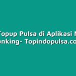 Cara Topup Pulsa di Aplikasi Mobile Banking