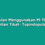 keunggulan Menggunakan M-Tix untuk Pembelian Tiket