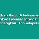 Smartfren Hadir di Indonesia, Siap Memberikan Layanan Internet Terbaik dan Terjangkau