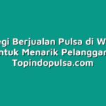 Strategi Berjualan Pulsa di Warung untuk Menarik Pelanggan