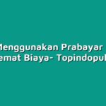 Tips Menggunakan Prabayar untuk Menghemat Biaya