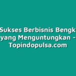 10 Tips Sukses Berbisnis Bengkel Pulsa yang Menguntungkan