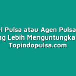 Bengkel Pulsa atau Agen Pulsa? Mana yang Lebih Menguntungkan?