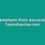 Cara Memahami Polis Asuransi Anda