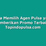 Cara Memilih Agen Pulsa yang Memberikan Promo Terbaik