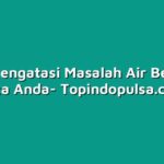 Cara Mengatasi Masalah Air Bersih di Kota Anda