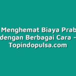 Cara Menghemat Biaya Prabayar dengan Berbagai Cara