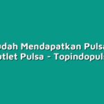 Cara Mudah Mendapatkan Pulsa Murah dari Outlet Pulsa