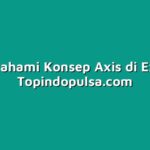 Memahami Konsep Axis di Excel