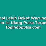 Mengenal Lebih Dekat Warung Pulsa, Platform Isi Ulang Pulsa Terpercaya