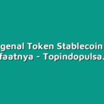 Mengenal Token Stablecoin dan Manfaatnya