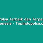 Outlet Pulsa Terbaik dan Terpercaya di Indonesia