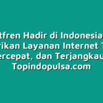 Smartfren Hadir di Indonesia, Siap Memberikan Layanan Internet Terbaik, Tercepat, dan Terjangkau