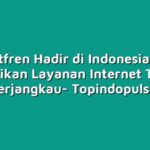 Smartfren Hadir di Indonesia, Siap Memberikan Layanan Internet Tercepat dan Terjangkau