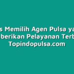 Tips Memilih Agen Pulsa yang Memberikan Pelayanan Terbaik