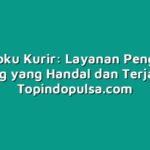 Topindoku Kurir: Layanan Pengiriman Barang yang Handal dan Terjamin