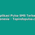 10 Aplikasi Pulsa SMS Terbaik di Indonesia