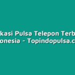 5 Aplikasi Pulsa Telepon Terbaik di Indonesia