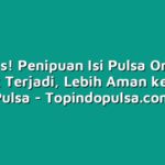 Awas! Penipuan Isi Pulsa Online Banyak Terjadi, Lebih Aman ke Outlet Pulsa