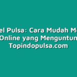 Bengkel Pulsa: Cara Mudah Memulai Bisnis Online yang Menguntungkan