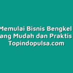 Cara Memulai Bisnis Bengkel Pulsa yang Mudah dan Praktis