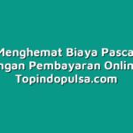 Cara Menghemat Biaya Pascabayar dengan Pembayaran Online