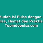 Cara Mudah Isi Pulsa dengan Outlet Pulsa, Hemat dan Praktis!