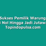 Cerita Sukses Pemilik Warung Pulsa: Dari Nol Hingga Jadi Jutawan