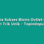 Rahasia Sukses Bisnis Outlet Pulsa: Tips dan Trik Unik