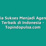 Rahasia Sukses Menjadi Agen Pulsa Terbaik di Indonesia