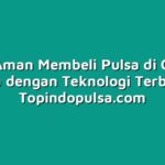 Tips Aman Membeli Pulsa di Outlet Pulsa dengan Teknologi Terbaru
