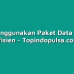 Tips Menggunakan Paket Data dengan Efisien