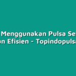 Tips Menggunakan Pulsa Seluler dengan Efisien