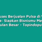 Tips Sukses Berjualan Pulsa di Warung Pulsa: Siapkan Bisnismu Meraup keunggulan Besar