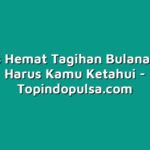 10 Tips Hemat Tagihan Bulanan yang Harus Kamu Ketahui