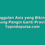 7 Keunggulan Axis yang Bikin Kamu Langsung Pengin Ganti Provider!