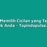 Cara Memilih Cicilan yang Terbaik untuk Anda