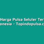 Daftar Harga Pulsa Seluler Terbaru di Indonesia