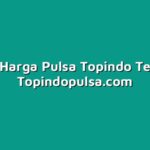 Daftar Harga Pulsa Topindo Terbaru