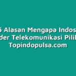 Inilah 5 Alasan Mengapa Indosat Jadi Provider Telekomunikasi Pilihan!