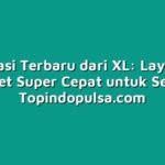 Inovasi Terbaru dari XL: Layanan Internet Super Cepat untuk Semua