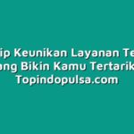 Mengintip Keunikan Layanan Telkomsel yang Bikin Kamu Tertarik
