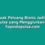 Menguak Peluang Bisnis Jadi Agen Pulsa yang Menggiurkan