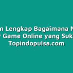 Panduan Lengkap Bagaimana Memulai Karir Game Online yang Sukses